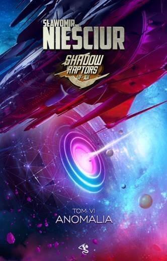 Shadow Raptors T.6 Anomalia, Sławomir Nieściur