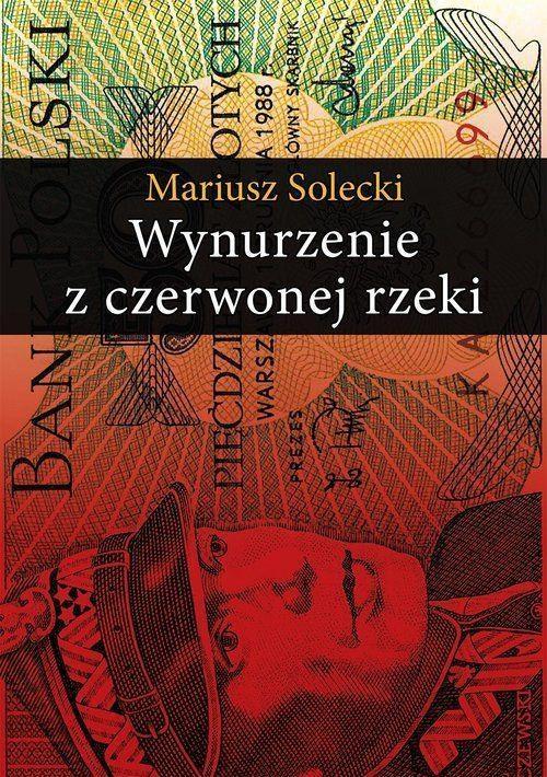 Wynurzenie z czerwonej rzeki, Mariusz Solecki