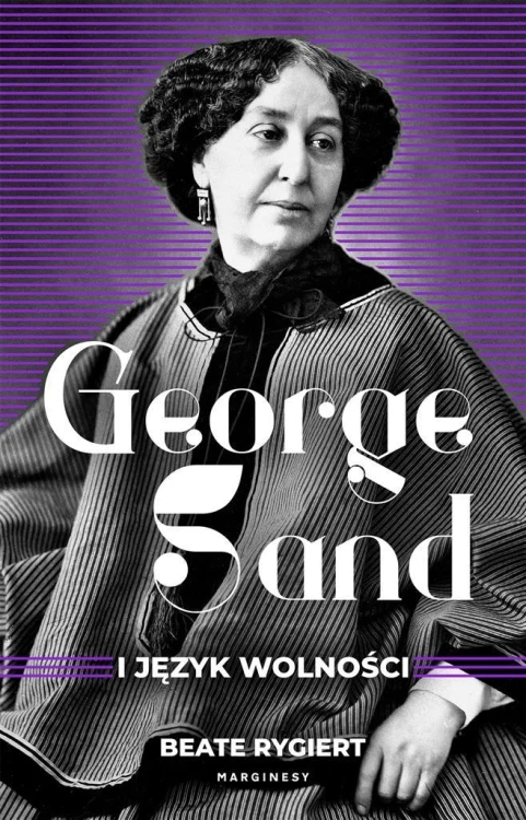 George Sand i język wolności, Beate Rygiert