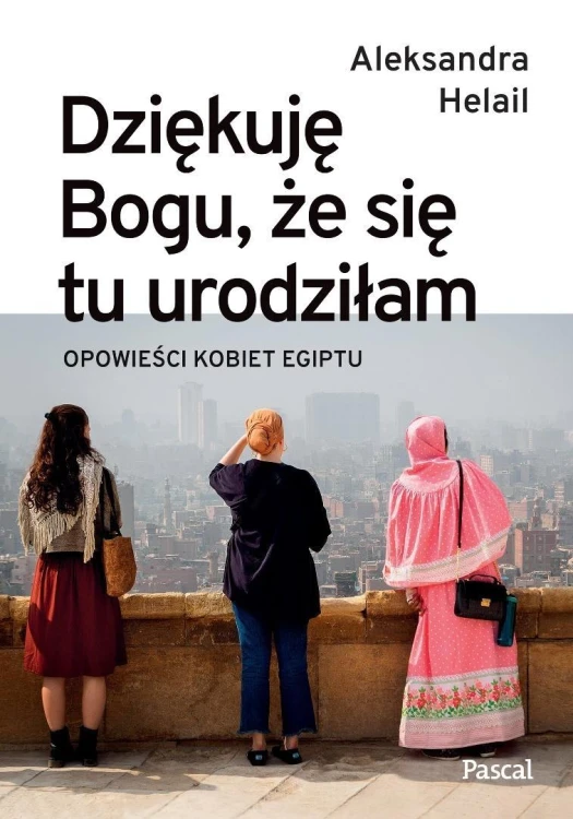 Dziękuję Bogu, że się tu urodziłam