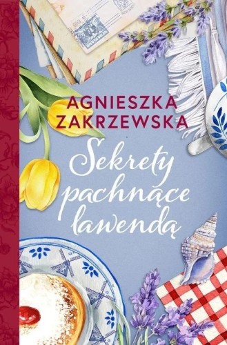 Sekrety pachnące lawendą, Agnieszka Zakrzewska