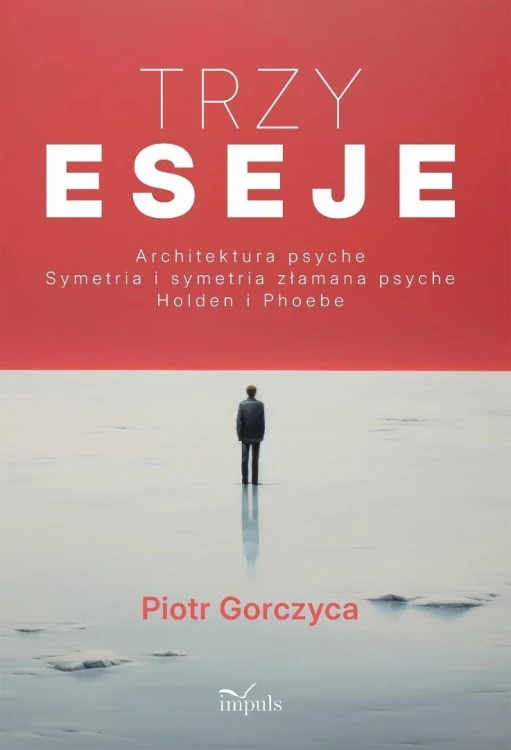 Trzy eseje. Architektura psyche I Symetria i...