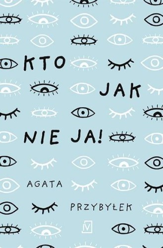 Kto jak nie ja!, Agata Przybyłek