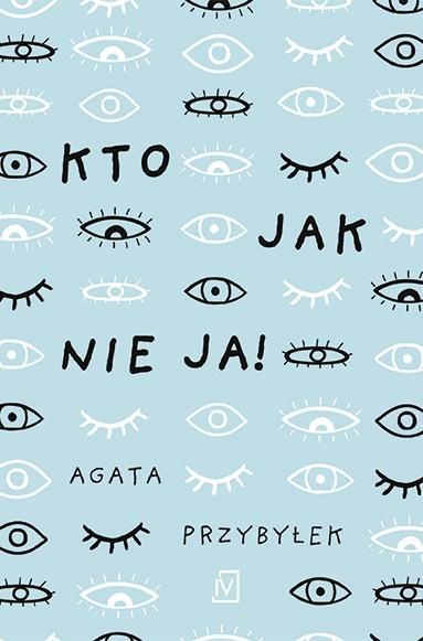 Kto jak nie ja!, Agata Przybyłek