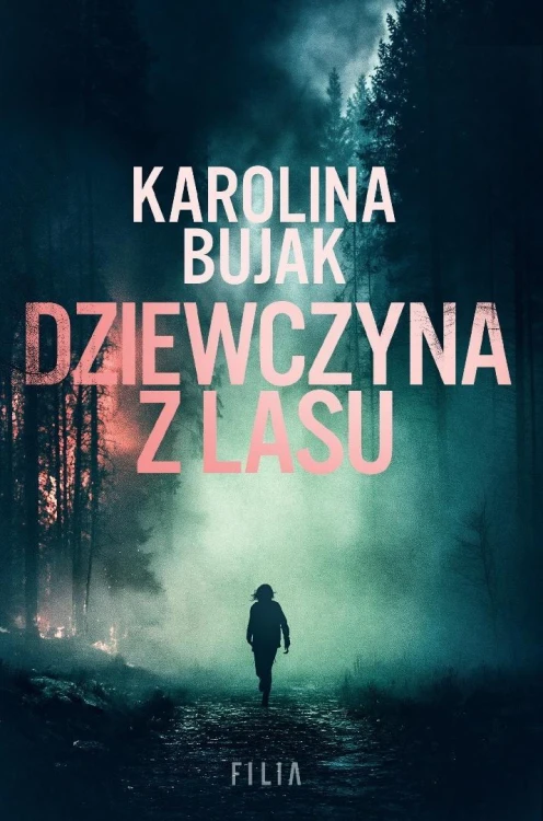 Dziewczyna z lasu, Karolina Bujak