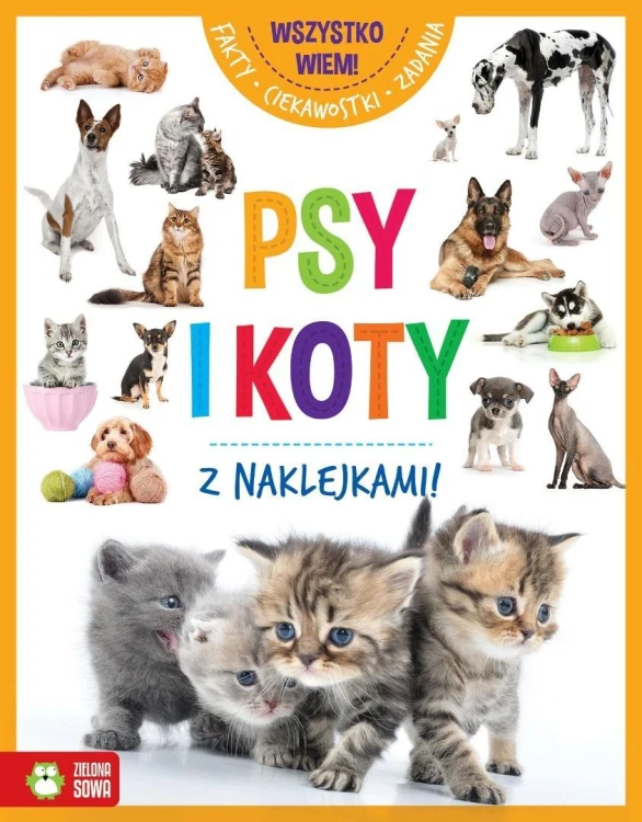 Wszystko wiem! Psy i koty, praca zbiorowa