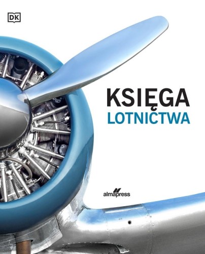 Księga lotnictwa. Ilustrowana historia