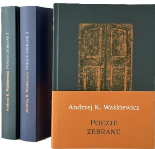 Poezje zebrane 1 i 2 Andrzeja K. Waśkiewicza