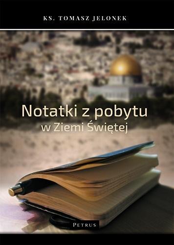 Notatki z pobytu w Ziemi Świętej, Tomasz Jelonek