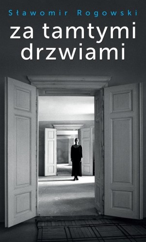 Za tamtymi drzwiami, Sławomir Rogowski