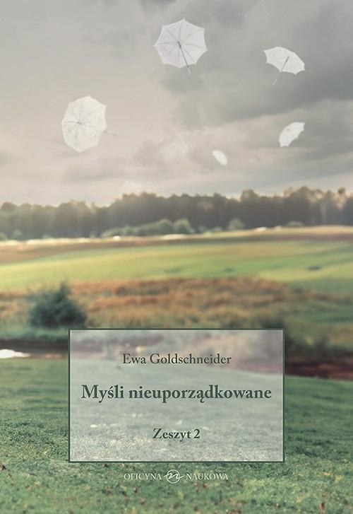 Myśli nieuporządkowane Zeszyt 2, Ewa Goldschneider