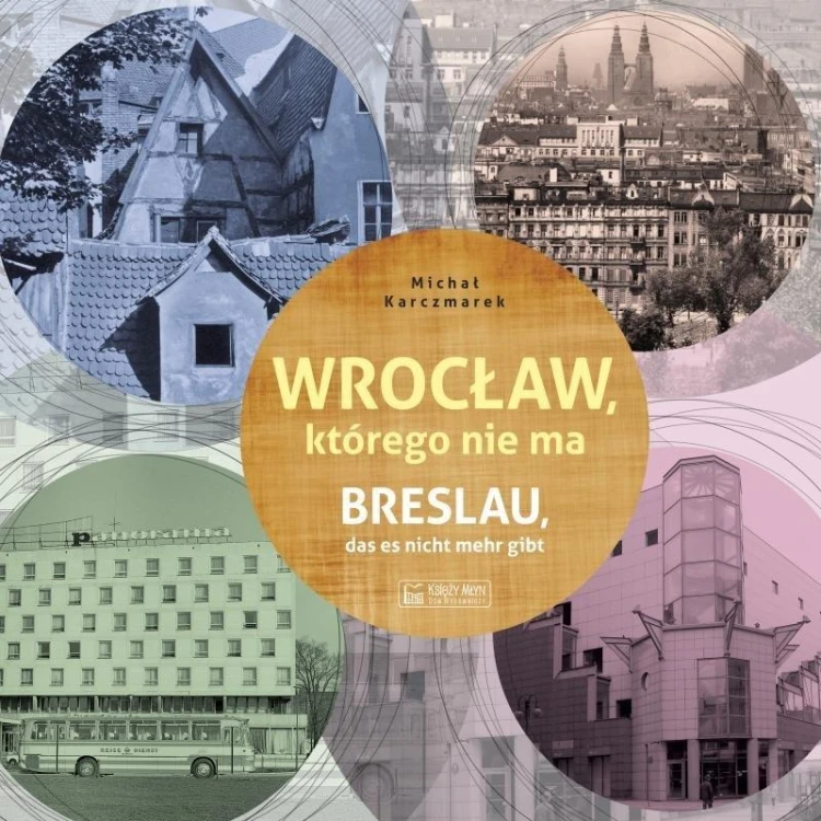 Wrocław, którego nie ma, Michał Karczmarek