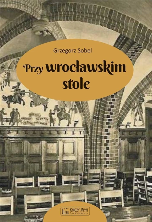 Przy wrocławskim stole, Grzegorz Sobel
