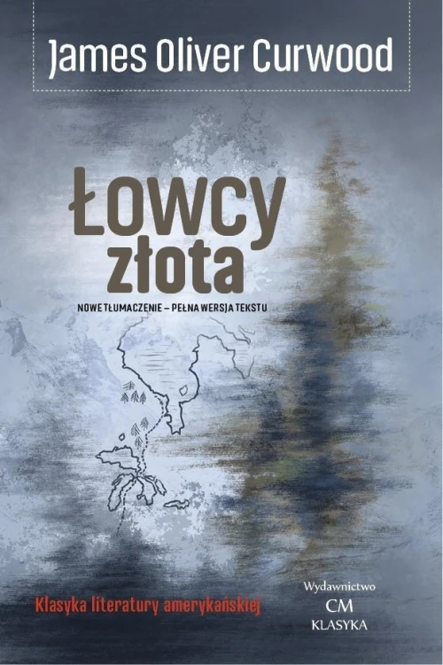 Łowcy złota, James Oliver Curwood