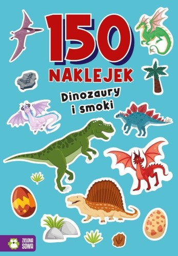 150 naklejek. Dinozaury i smoki, praca zbiorowa