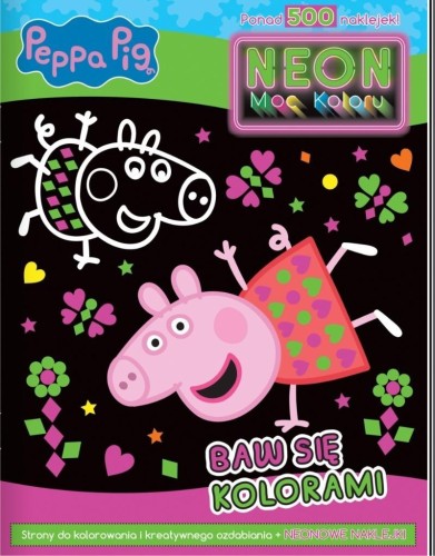 Świnka Peppa. Neon. Moc koloru. Baw się kolorami