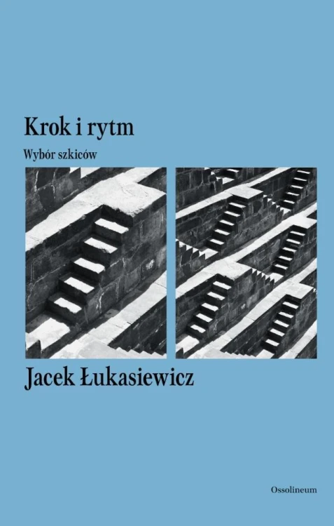 Krok i rytm. Wybór szkiców, Jacek Łukasiewicz