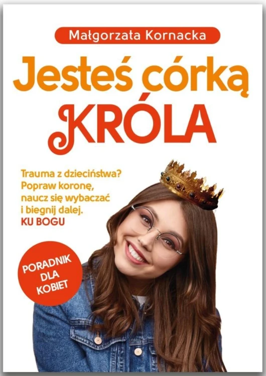 Jesteś córką Króla, Małgorzata Kornacka