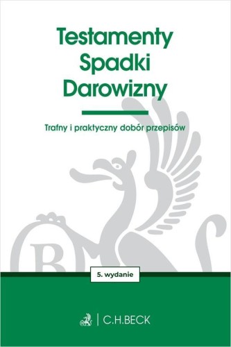 Testamenty. Spadki. Darowizny w.5, praca zbiorowa