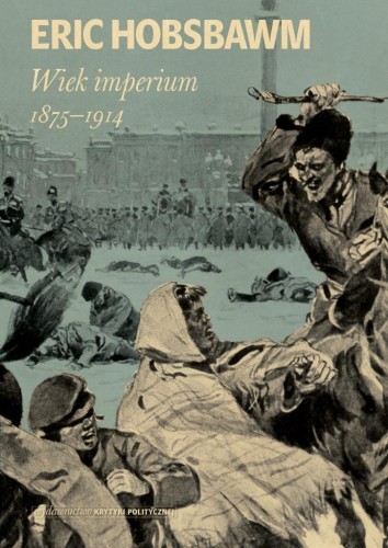 Wiek imperium: 1875-1914, Eric Hobsbawm