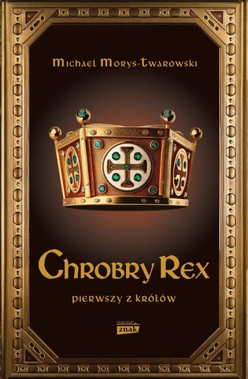 Chrobry Rex, Michael Morys-Twarowski