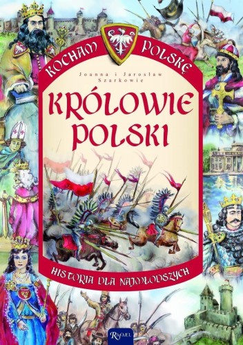 Kocham Polskę. Królowie Polski