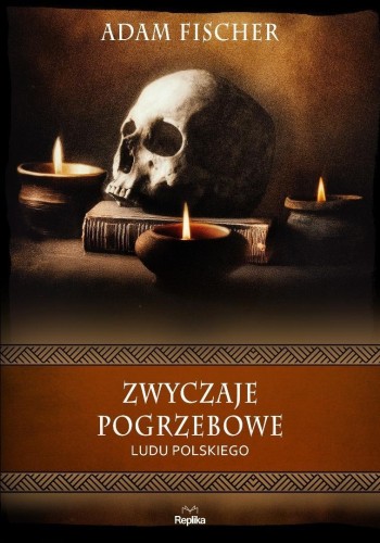 Zwyczaje pogrzebowe ludu polskiego, Adam Fischer
