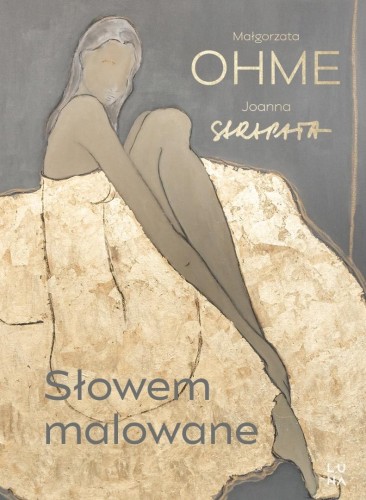Słowem malowane, Małgorzata Ohme, Joanna Sarapata