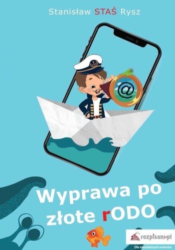 Wyprawa po złote rODO, Stanisław J Rysz