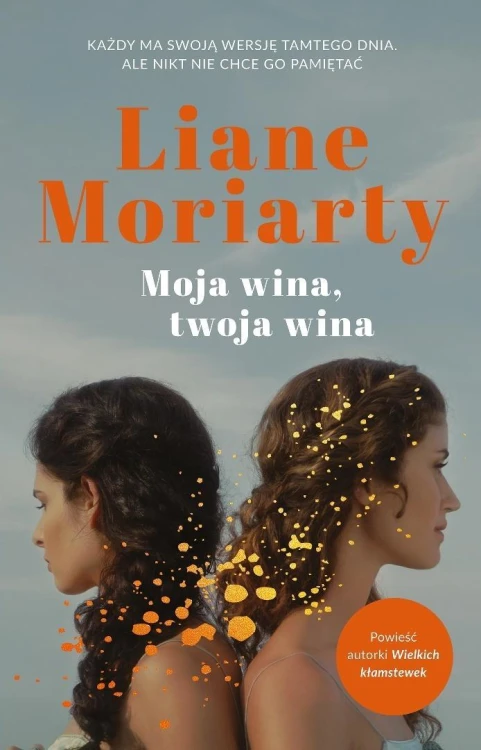 Moja wina, twoja wina, Liane Moriarty