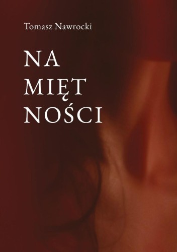 Namiętności, Tomasz Nawrocki