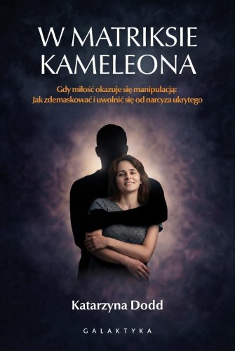 W matriksie kameleona. Gdy miłość okazuje się...
