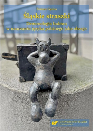 Śląskie straszki. Demonologia ludowa w nauczaniu..