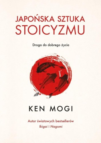 Japońska sztuka stoicyzmu, Ken Mogi
