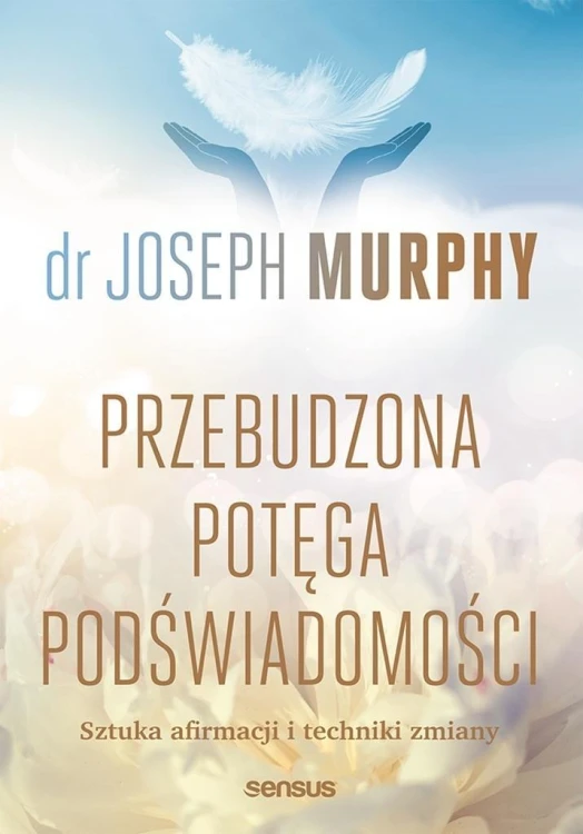 Przebudzona potęga podświadomości, Joseph Murphy