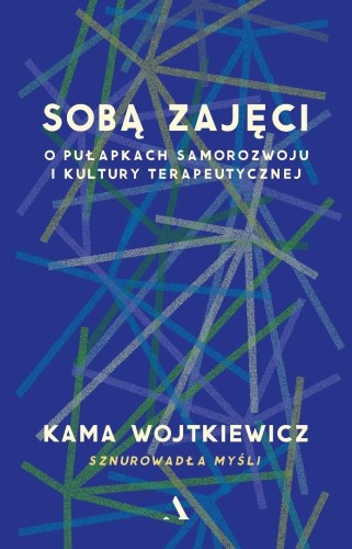 Sobą zajęci. O pułapkach samorozwoju i kultury...