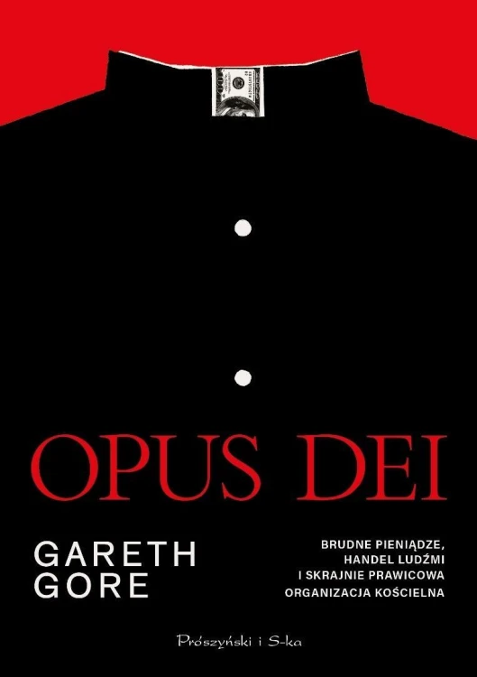 Opus Dei. Brudne pieniądze, handel ludźmi i...