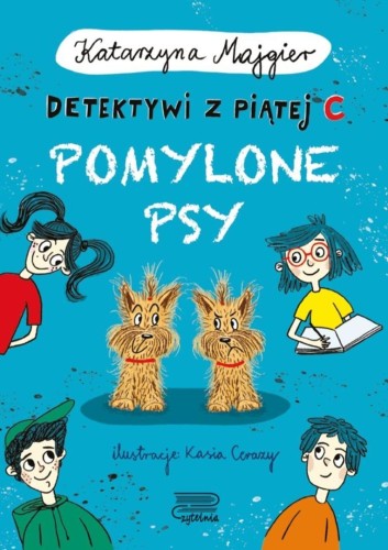 Detektywi z piątej C. Pomylone psy