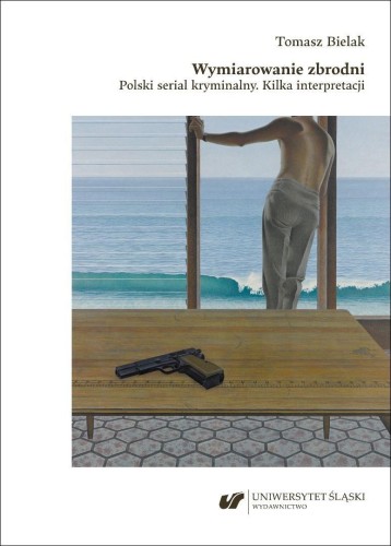 Wymiarowanie zbrodni. Polski serial kryminalny