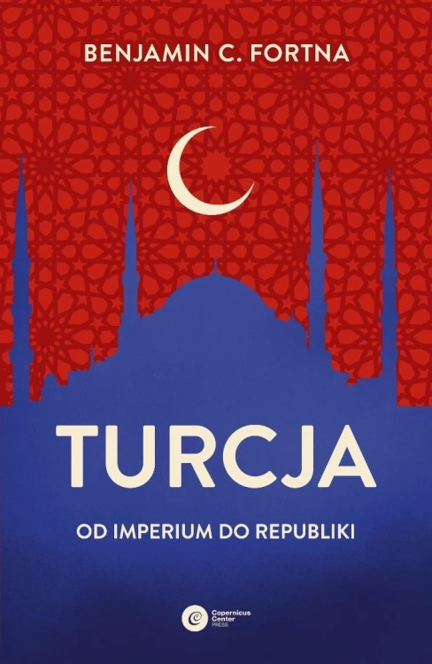 Turcja. Od imperium do republiki, Benjamin Fortna