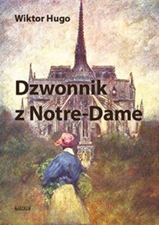 Dzwonnik z Notre-Dame, Wiktor Hugo