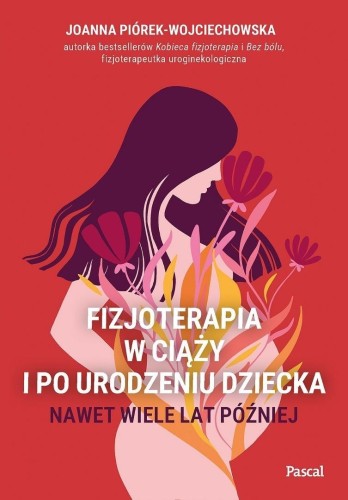 Fizjoterapia w ciąży i po urodzeniu dziecka.