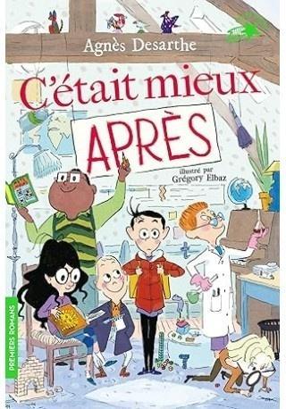C'etait mieux apres, Agnes Desarthe, Gregory Elbaz