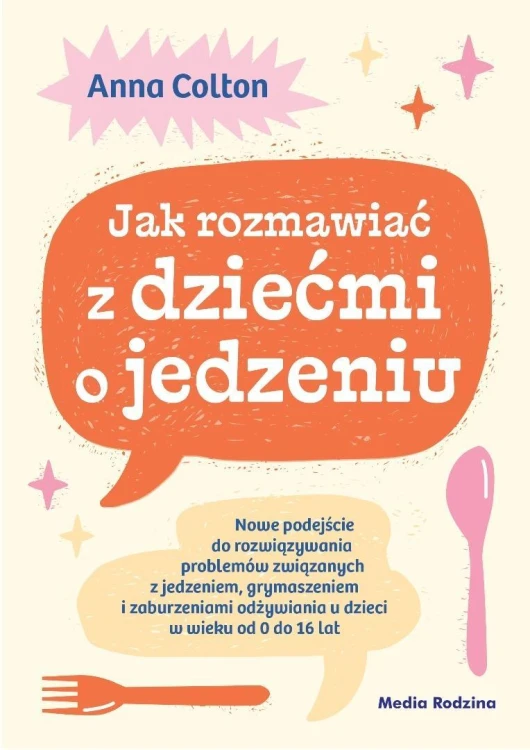 Jak rozmawiać z dziećmi o jedzeniu, Anna Colton