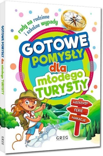 Gotowe pomysły dla młodego turysty