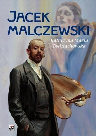 Jacek Malczewski, Katarzyna Maria Bodziachowska