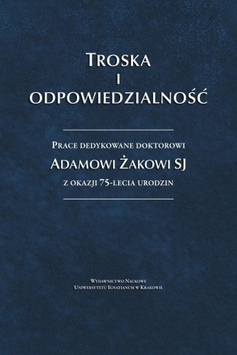 Troska i odpowiedzialność. Prace dedykowane...