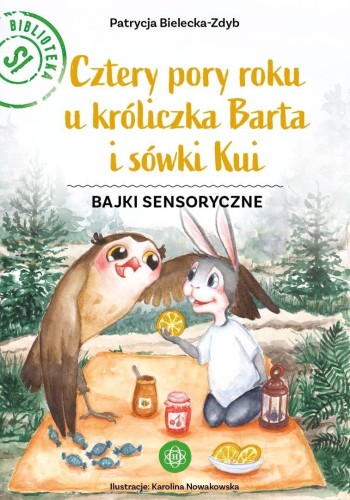Cztery pory roku u króliczka Barta i sówki Kui T.2