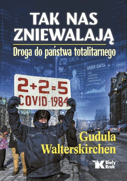 Tak nas zniewalają. Droga do państwa totalitarnego