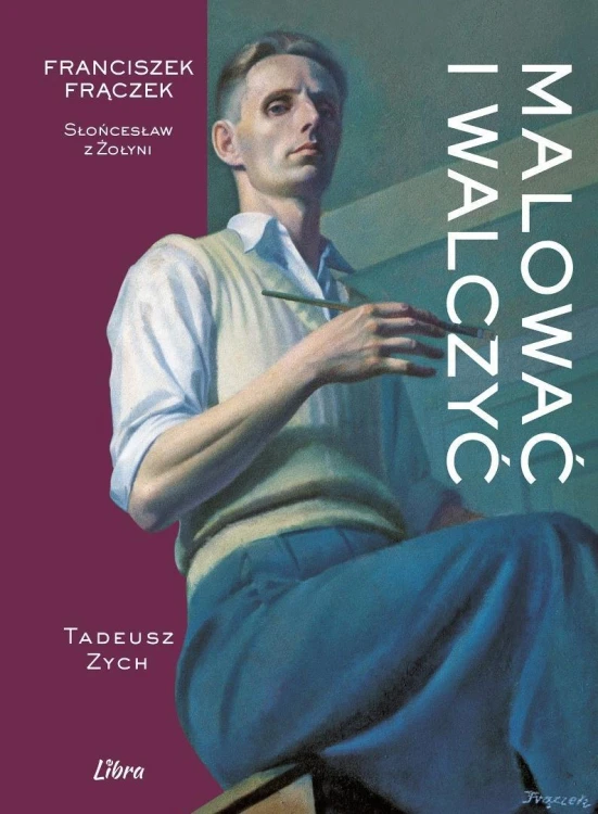 Malować i walczyć. Franciszek Frączek